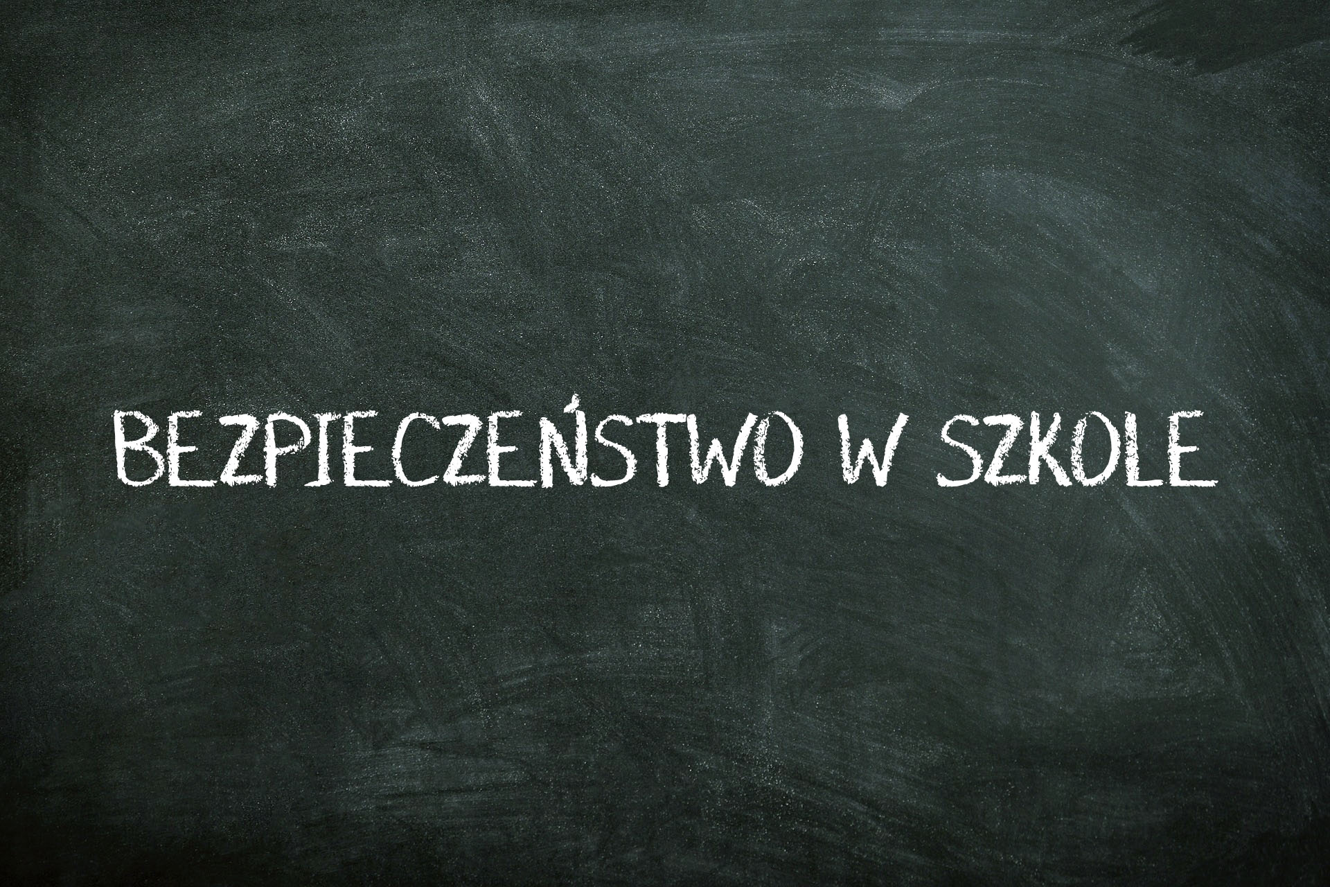 BEZPIECZENSTWO W SZKOLE